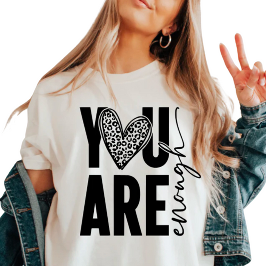 Your Are Enough Shirt